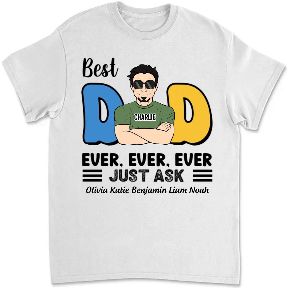 Family - Best Dad Ever Just Ask - Personalized Unisex T - shirt, Sweater, Hoodie - Makezbright Gifts