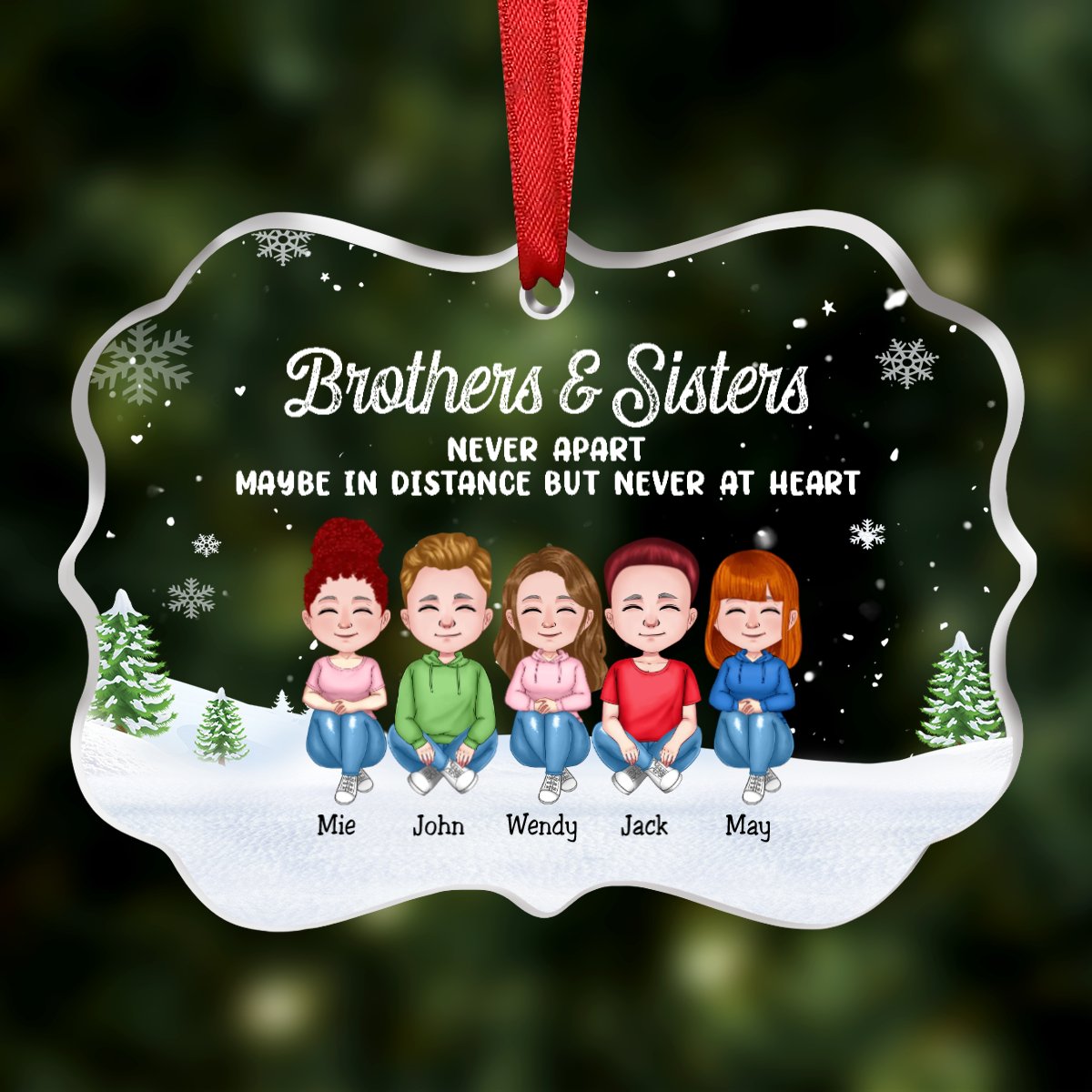 Family - Brothers & Sisters Never Apart Maybe In Distance But Never At Heart - Personalized Transparent Ornament (N2) - Makezbright Gifts