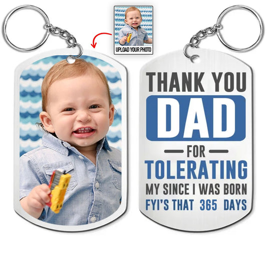 Family - Custom Photo Thank You Dad For Tolerating Me Since I Was Born - Personalized Aluminum Keychain - Makezbright Gifts