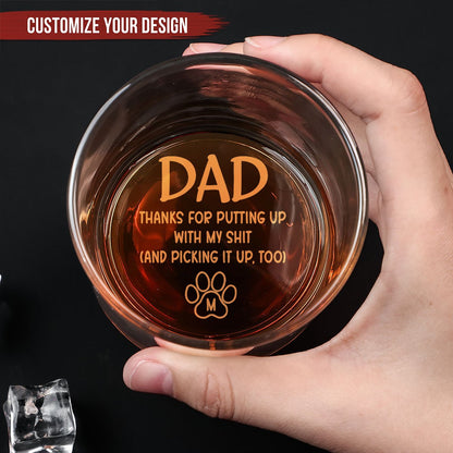 Family - Dad Thanks For Putting Up With My S*** - Personalized Engraved Whiskey Glass - Makezbright Gifts