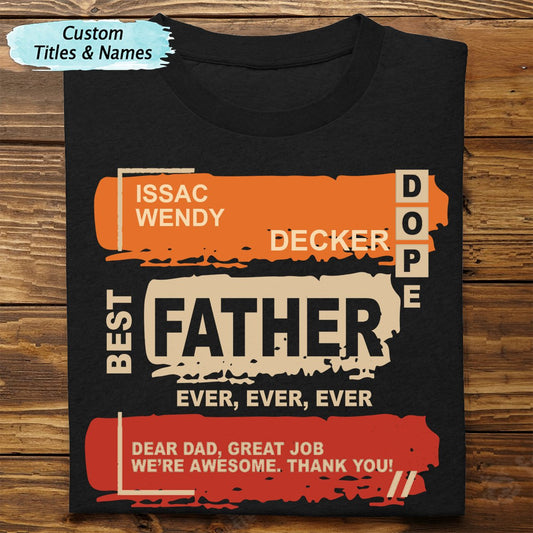 Family - Dear Best Dad Great Job We Are Awesome Thank You - Personalized T - Shirt, Sweatshirt, Hoodie - Makezbright Gifts