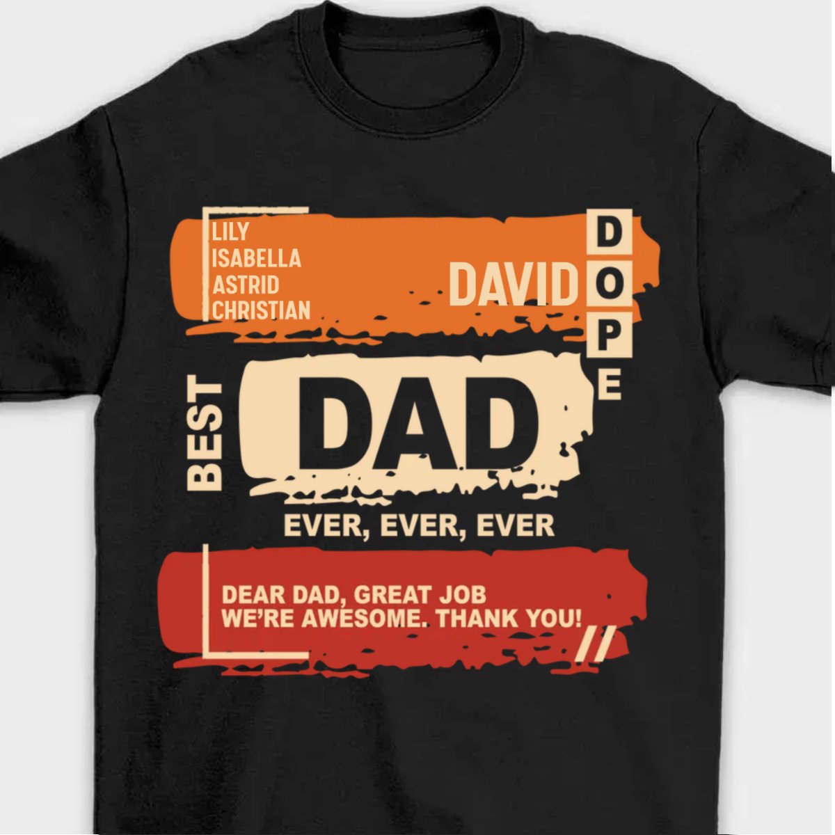 Family - Dear Best Dad Great Job We Are Awesome Thank You - Personalized T - Shirt, Sweatshirt, Hoodie - Makezbright Gifts