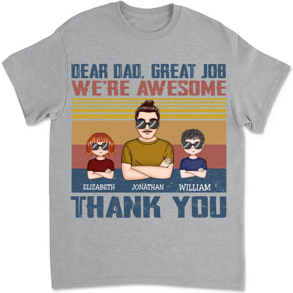 Family - Dear Dad Great Job I'm Awesome Thank You - Personalized T - shirt (L) - Makezbright Gifts