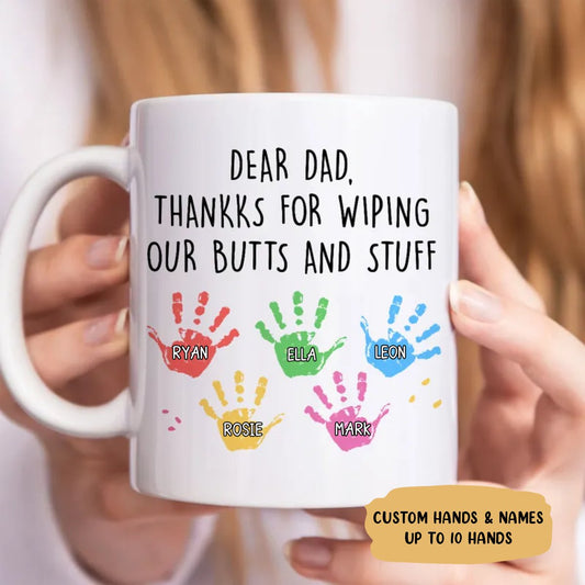 Family - Dear Dad Thanks For Wiping Our Butts And Stuff - Personalized Mug - Makezbright Gifts