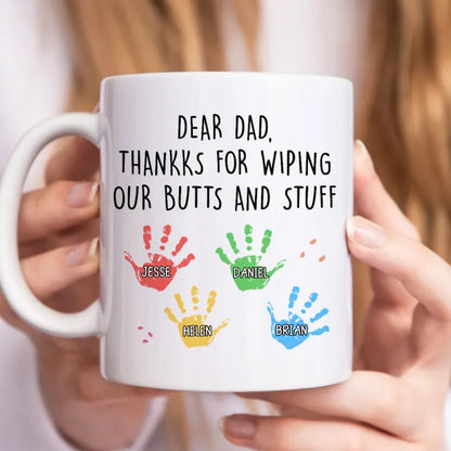 Family - Dear Dad Thanks For Wiping Our Butts And Stuff - Personalized Mug - Makezbright Gifts