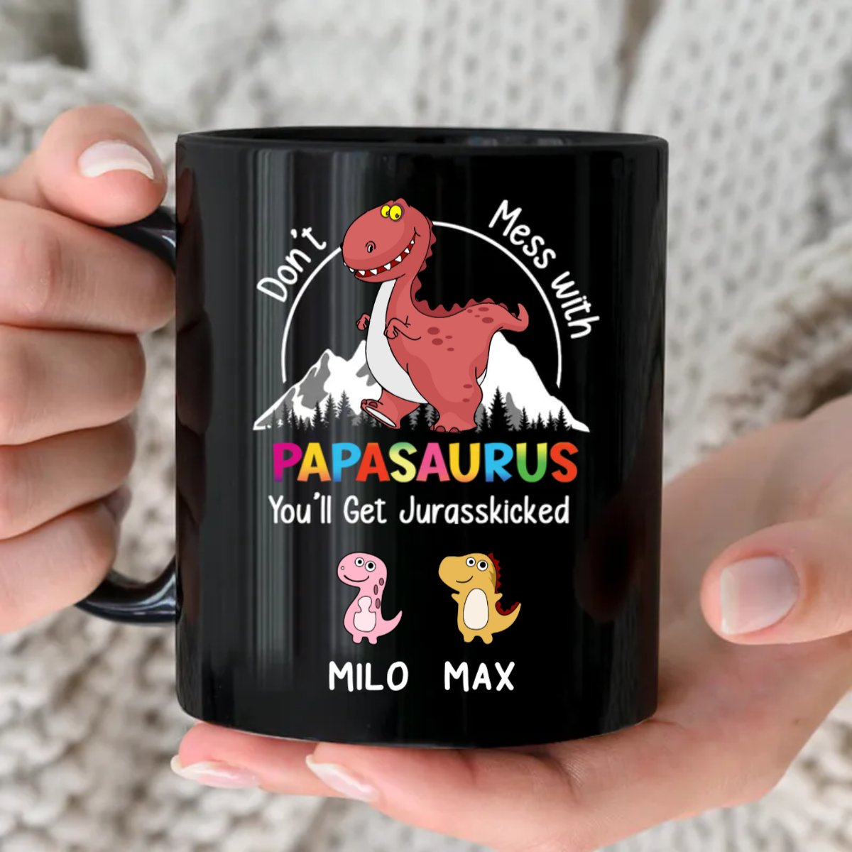 Family - Don't Mess With Papasaurus - Personalized Black Mug - Makezbright Gifts