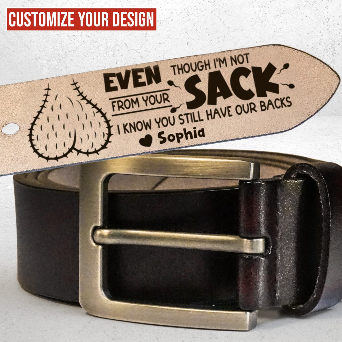 Family - Even Though I'm Not From Your Sack - Personalized Engraved Leather Belt - Makezbright Gifts