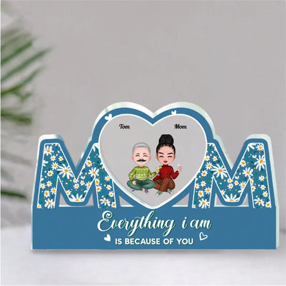 Family - Everything I Am Is Because Of You - Personalized Acrylic Plaque (QU) - Makezbright Gifts