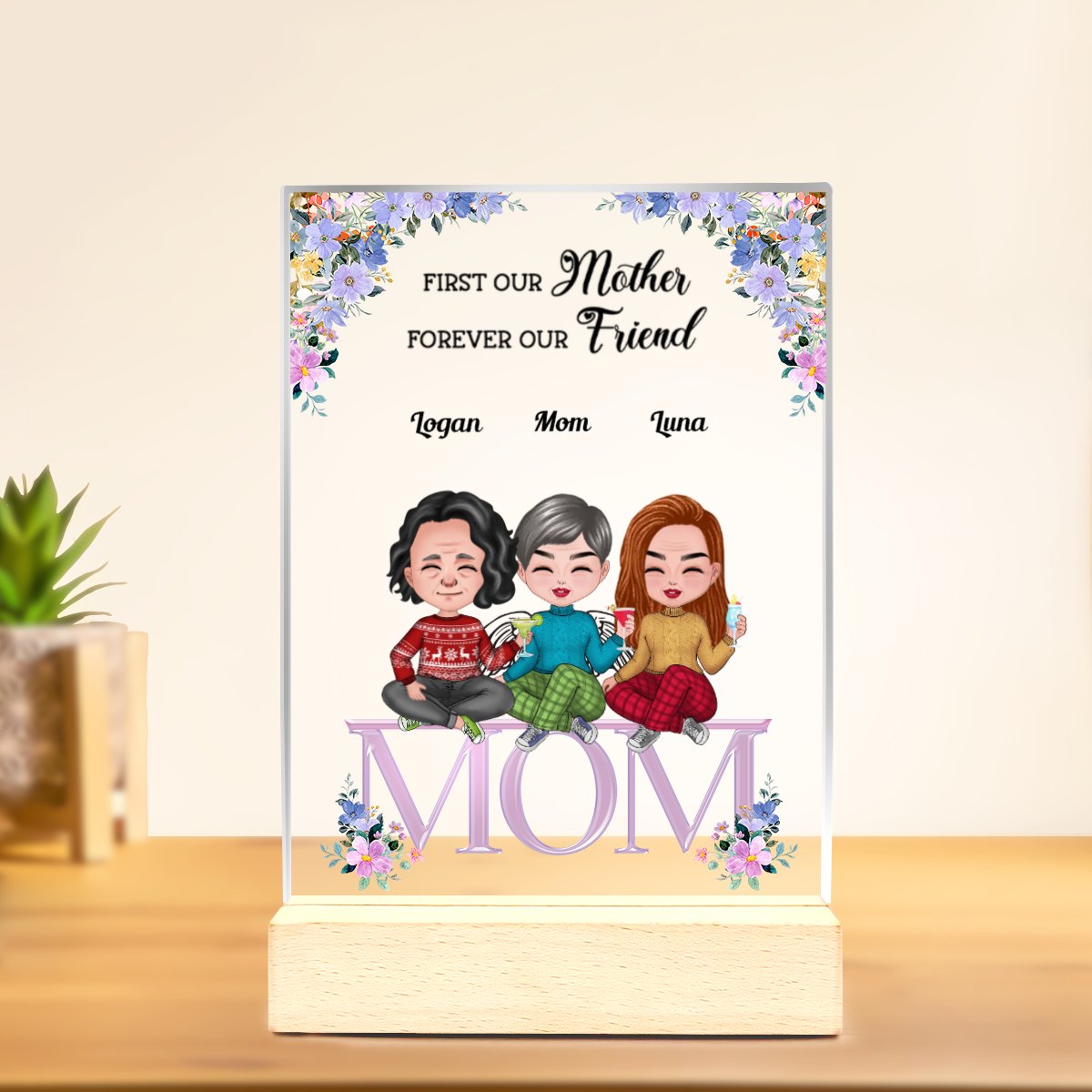 Family - First Our Mother, Forever Our Friend - Personalized Acrylic Plaque (NM) - Makezbright Gifts