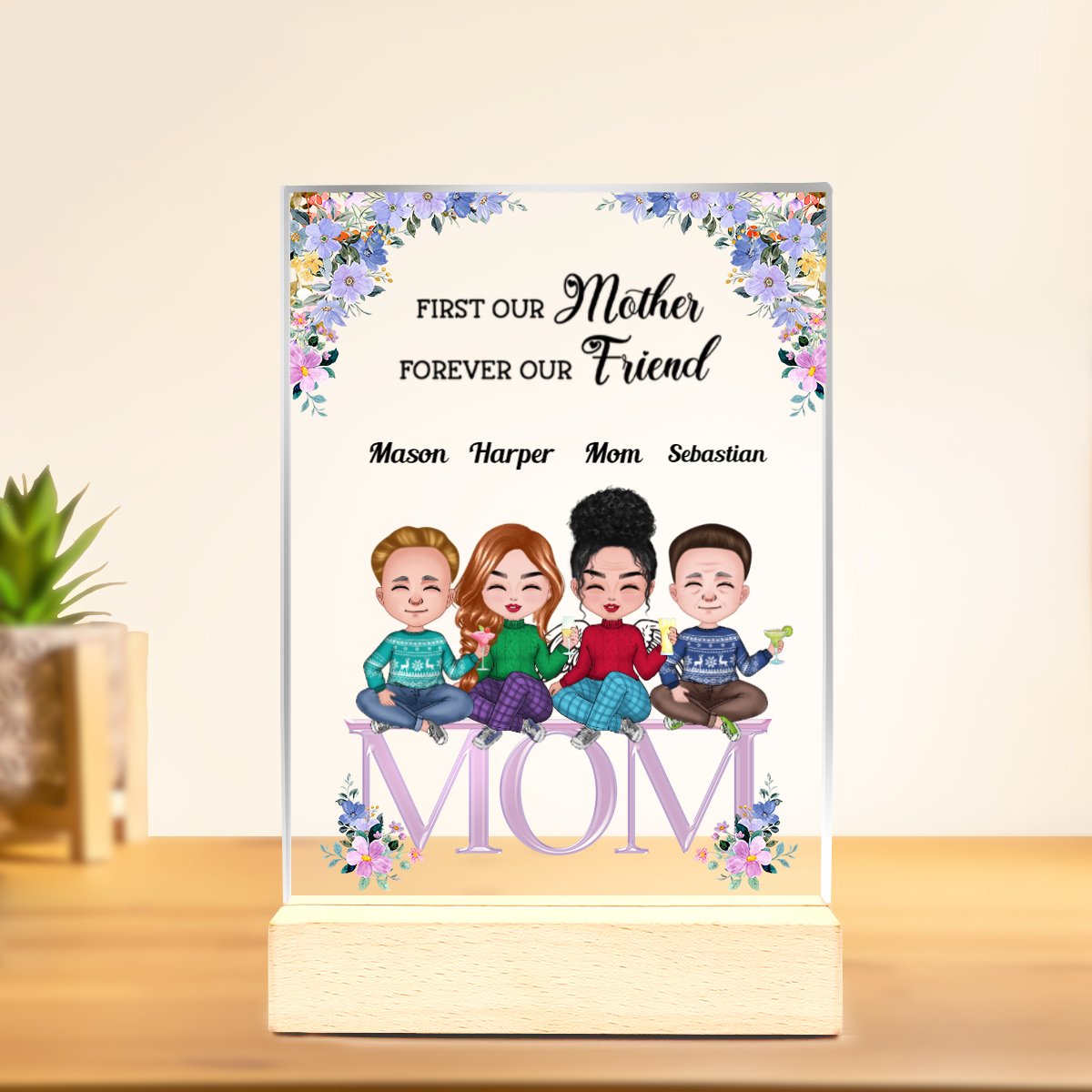 Family - First Our Mother, Forever Our Friend - Personalized Acrylic Plaque (NM) - Makezbright Gifts