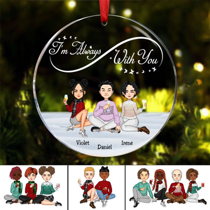 Family - I Am Always With You - Personalized Transparent Ornament (AA) - Makezbright Gifts