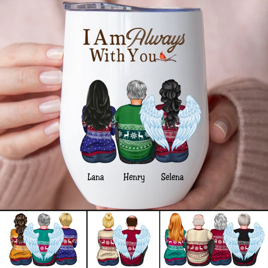 Family - I Am Always With You - Personalized Wine Tumbler (AA) - Makezbright Gifts