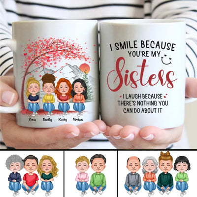 Family - I Smile Because You're My Sisters - Personalized Mug - Makezbright Gifts