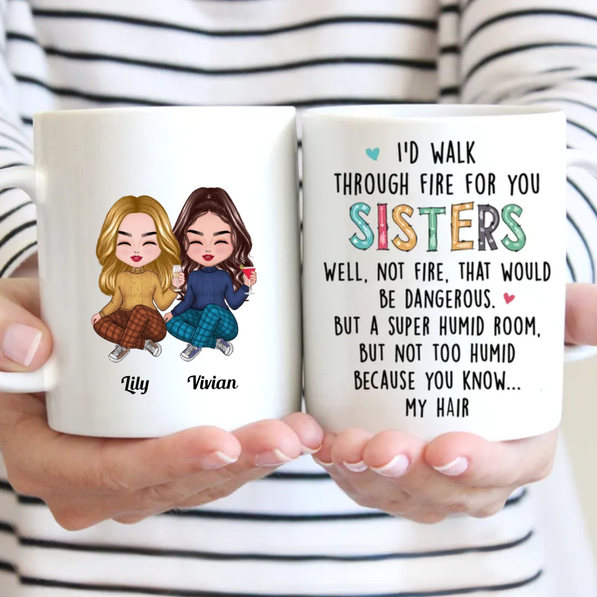 Family - I'd Walk Through Fire For You Sisters - Personalized Mug - Makezbright Gifts