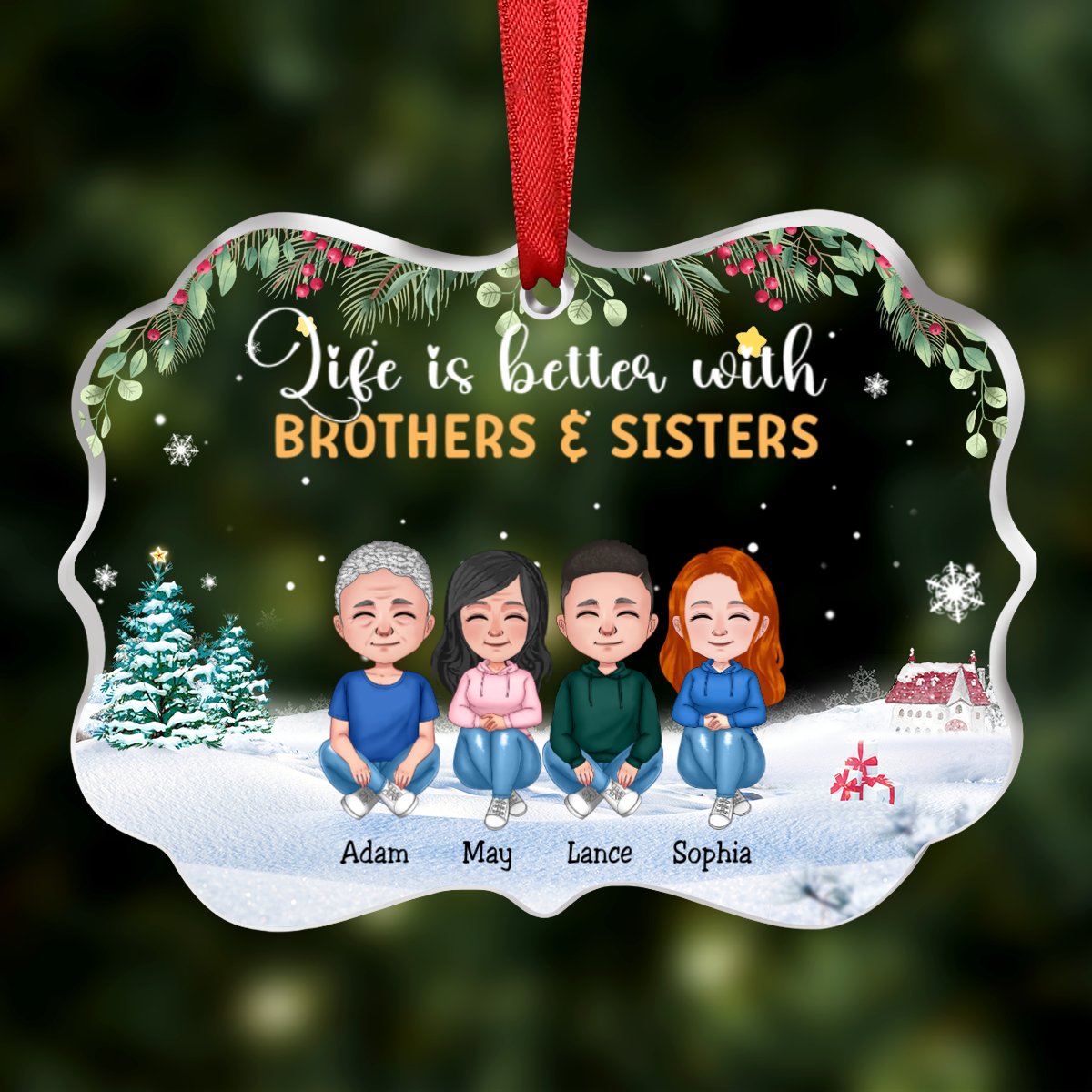 Family - Life Is Better With Brothers & Sisters - Personalized Transparent Ornament (Ver 2) - Makezbright Gifts