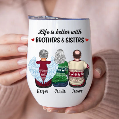 Family - Life Is Better With Brothers & Sisters - Personalized Wine Tumbler (BU) - Makezbright Gifts