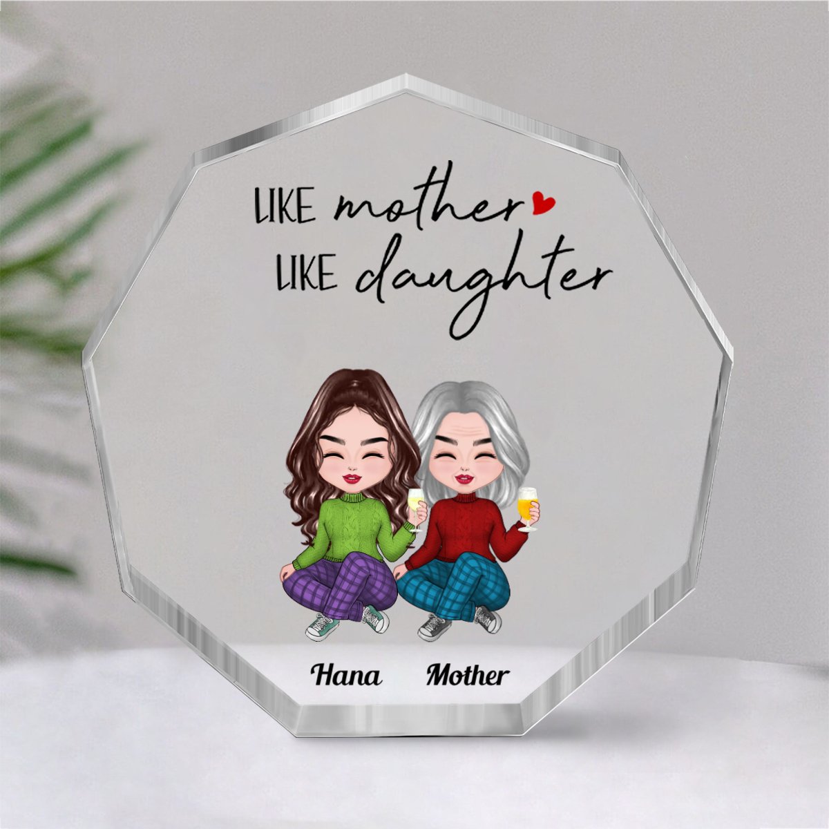 Family - Like Mother Like Daughter - Personalized Nonagon Acrylic Plaque - Makezbright Gifts