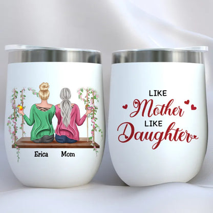 Family - Like Mother Like Daughter - Personalized Wine Tumbler - Makezbright Gifts