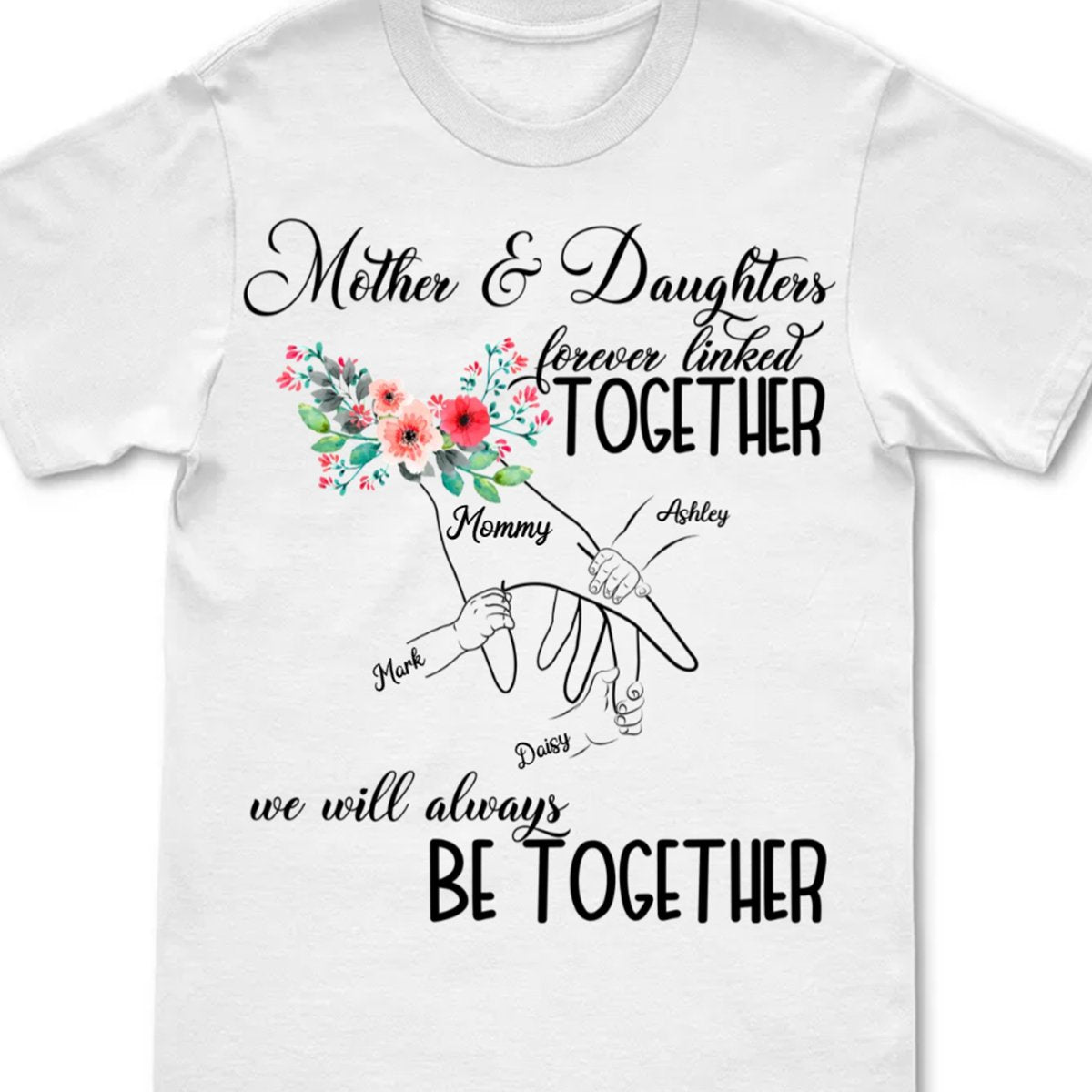 Family - Mother & Daughters Forever Linked Together - Personalized Unisex T - shirt - Makezbright Gifts