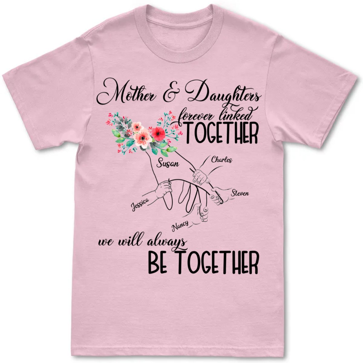 Family - Mother & Daughters Forever Linked Together - Personalized Unisex T - shirt - Makezbright Gifts