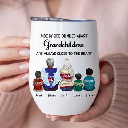 Family - Side By Side or Miles Apart Grandchildren Are Always Close To The Heart - Personalized Wine Tumbler (VT) - Makezbright Gifts