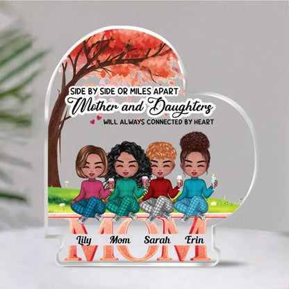 Family - Side By Side Or Miles Apart, Mother And Daughters Will Always Connected By Heart - Personalized Acrylic Plaque (NM) - Makezbright Gifts