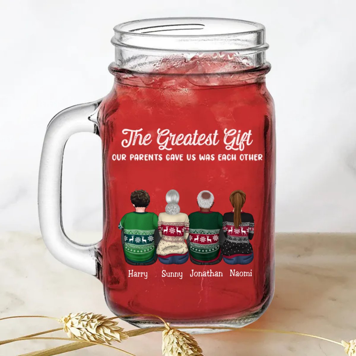 Family - The Greatest Gift Our Parents Gave Us Was Each Other - Personalize Drinking Jar (TB) - Makezbright Gifts