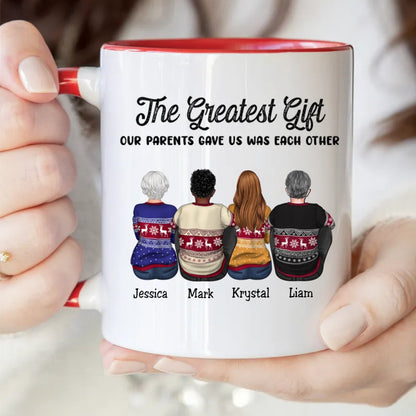 Family - The Greatest Gift Our Parents Gave Us Was Each Other - Personalized Accent Mug (TB) - Makezbright Gifts