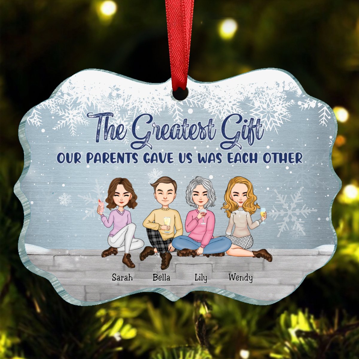 Family - The Greatest Gift Our Parents Gave Us Was Each Other - Personalized Acrylic Ornament (II) - Makezbright Gifts