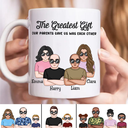 Family - The Greatest Gift Our Parents Gave Us Was Each Other - Personalized Mug - Makezbright Gifts