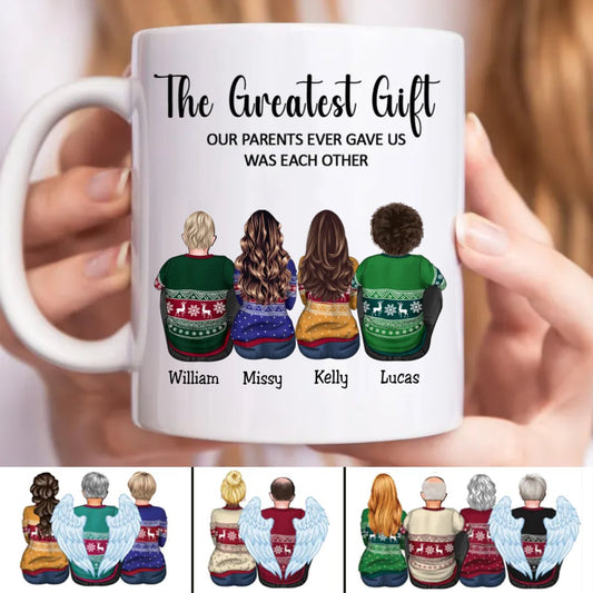 Family - The Greatest Gift Our Parents Gave Us Was Each Other - Personalized Mug (TC) - Makezbright Gifts