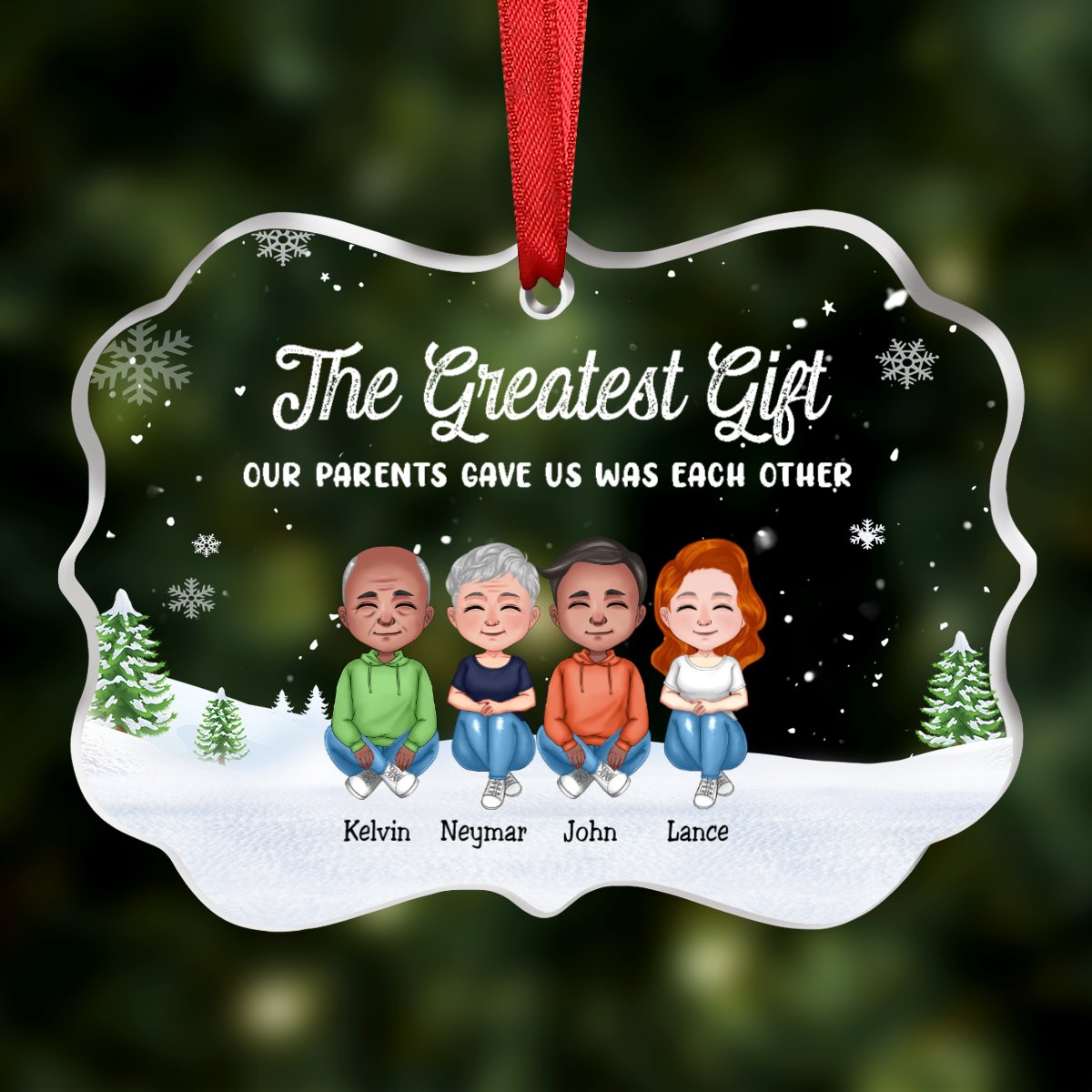 Family - The Greatest Gift Our Parents Gave Us Was Each Other - Personalized Transparent Ornament (N2) - Makezbright Gifts