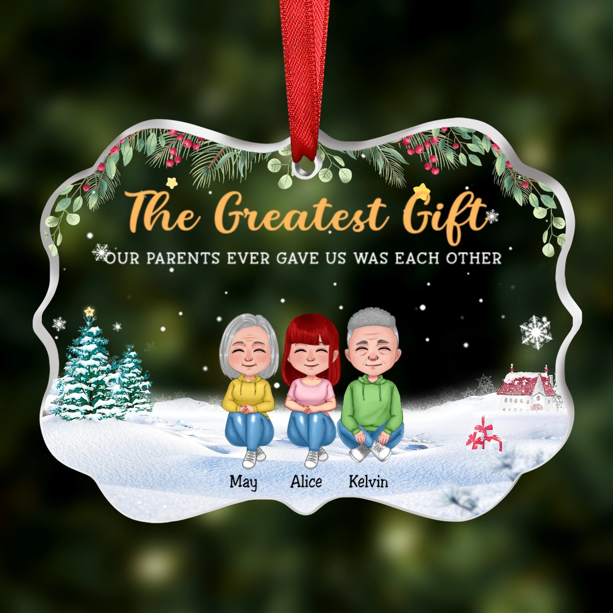 Family - The Greatest Gift Our Parents Gave Us Was Each Other - Personalized Transparent Ornament (Ver 2) - Makezbright Gifts