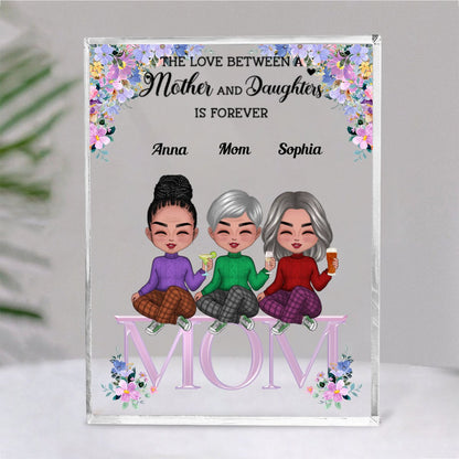 Family - The Love Between A Mother And Daughters Is Forever - Personalized Acrylic Plaque (NM) - Makezbright Gifts