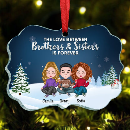 Family - The Love Between Brothers & Sisters Is Forever - Personalized Christmas Ornament (NV) - Makezbright Gifts