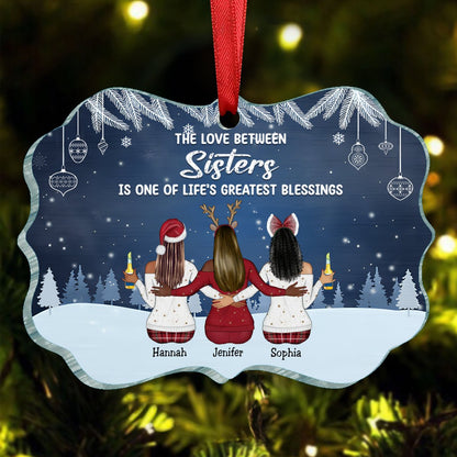 Family - The Love Between Sisters Is One Of Life's Greatest Blessings - Personalized Ornament – Personalized Acrylic Ornament - Makezbright Gifts