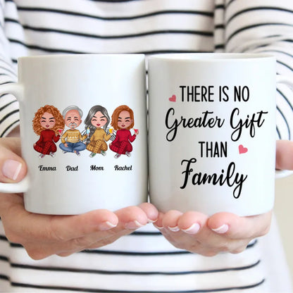 Family - There Is No Greater Gift Than Family - Personalized Mug (NN) - Makezbright Gifts