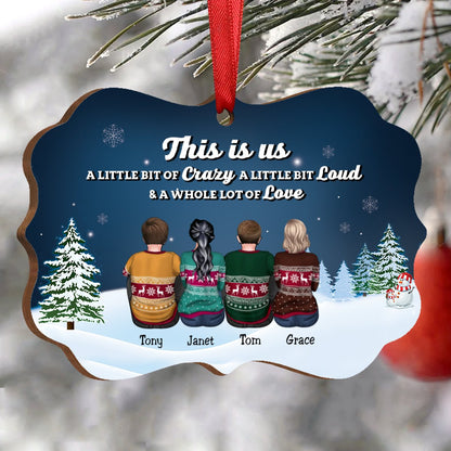 Family - This Is Us A Little Bit Of Crazy A Little Bit Loud & A Whole Lot Of Love - Personalized Christmas Ornament - Makezbright Gifts