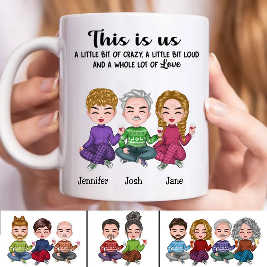 Family - This is Us, A Little Bit Of Crazy, A Little Bit Loud, And A Whole Lot Of Love - Personalized Mug (VT) - Makezbright Gifts