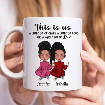 Family - This is Us, A Little Bit Of Crazy, A Little Bit Loud, And A Whole Lot Of Love - Personalized Mug (VT) - Makezbright Gifts