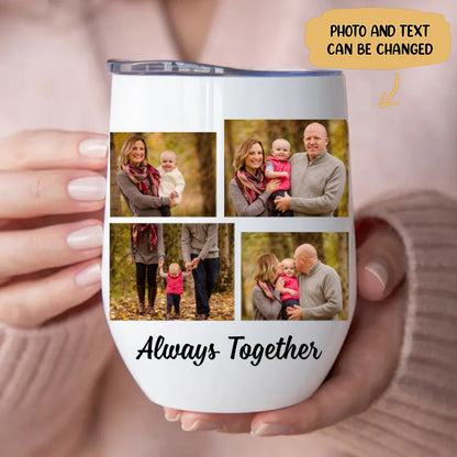 Family - We Are Always Together - Personalized Wine Tumbler - Makezbright Gifts