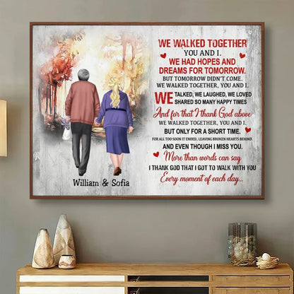 Family - We Walked Together You And I We Had Hopes And Dreams - Personalized Poster - Makezbright Gifts