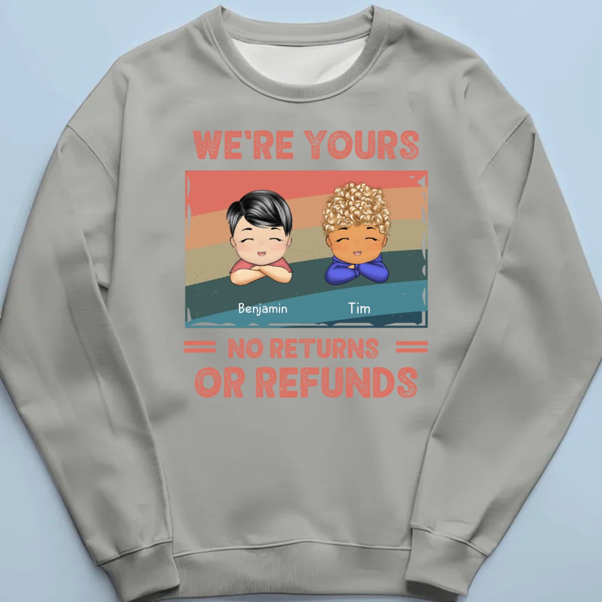 Family - We're Yours No Returns Or Refunds - Personalized Custom Unisex T - shirt, Hoodie, Sweatshirt - Makezbright Gifts