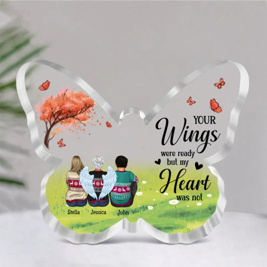 Family - Your Wings Were Ready But My Heart Was Not - Personalized Acrylic Plaque - Makezbright Gifts