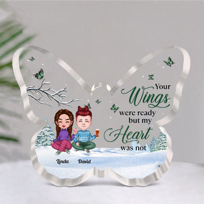 Family - Your Wings Were Ready But My Heart Was Not - Personalized Butterfly Acrylic Plaque (NM) - Makezbright Gifts