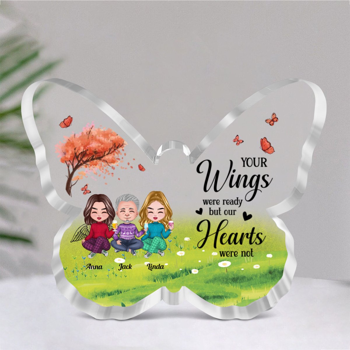 Family - Your Wings Were Ready But Our Hearts Were Not - Personalized Butterfly Plaque (NM) - Makezbright Gifts