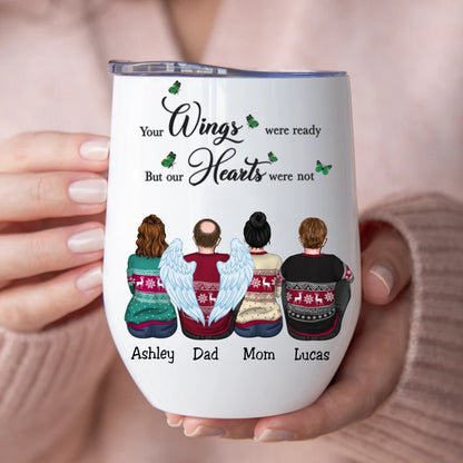 Family - Your Wings Were Ready But Our Hearts Were Not - Personalized Wine Tumbler (QH) - Makezbright Gifts