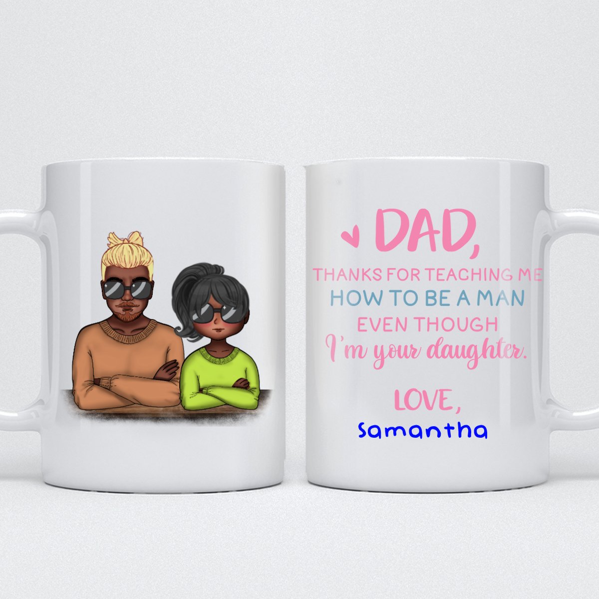 Father And Daughter - Dad Thanks For Teaching Me How To Be A Man Even Though I'm Your Daughter - Personalized Mug - Makezbright Gifts