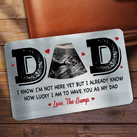 Father - Custom Photo Dad I Know I'm Not Here Yet - Personalized Photo Aluminum Wallet Card - Makezbright Gifts