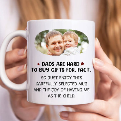 Father - Custom Photo Dads Are Hard To Buy Gifts For - Personalized Mug - Makezbright Gifts